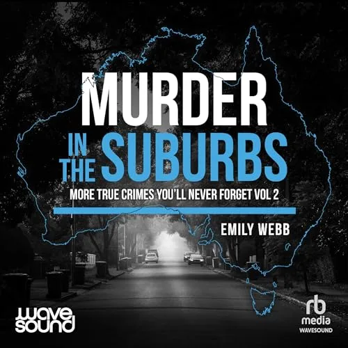 Murder in the Suburbs By Emily Webb